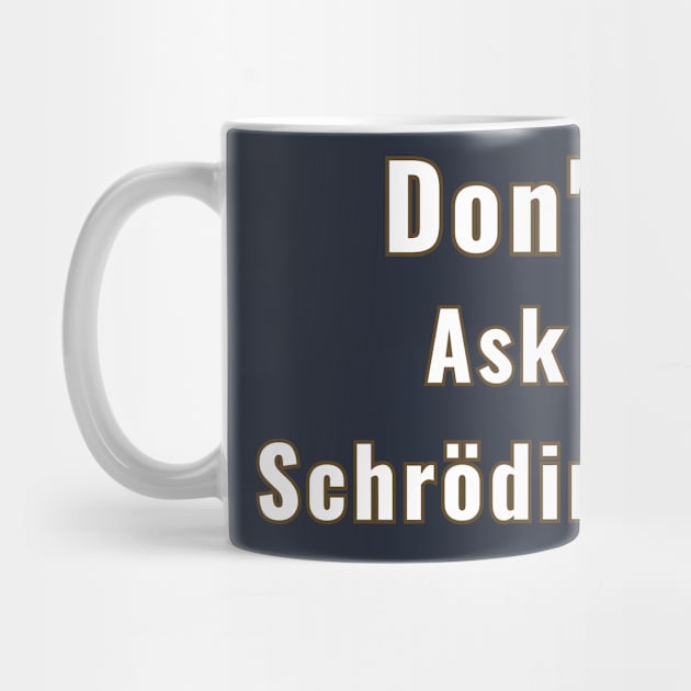 Schrödinger's Dog Ask About Don't Even by Doggy Puggy lover 